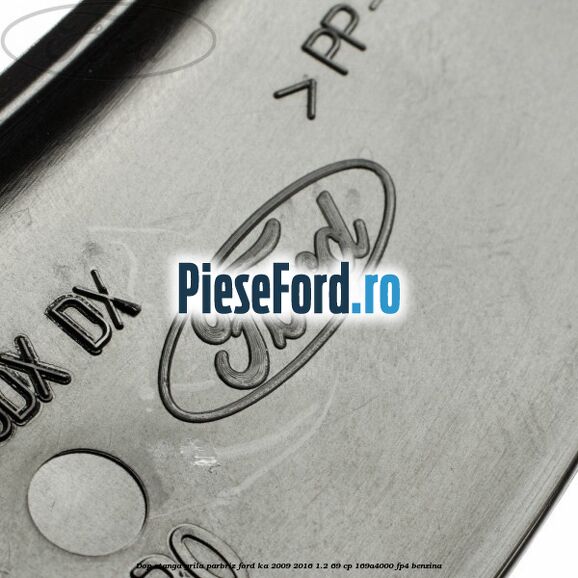 Dop stanga grila parbriz Ford Ka 2009-2016 1.2 69 cp 169A4000, FP4 benzina