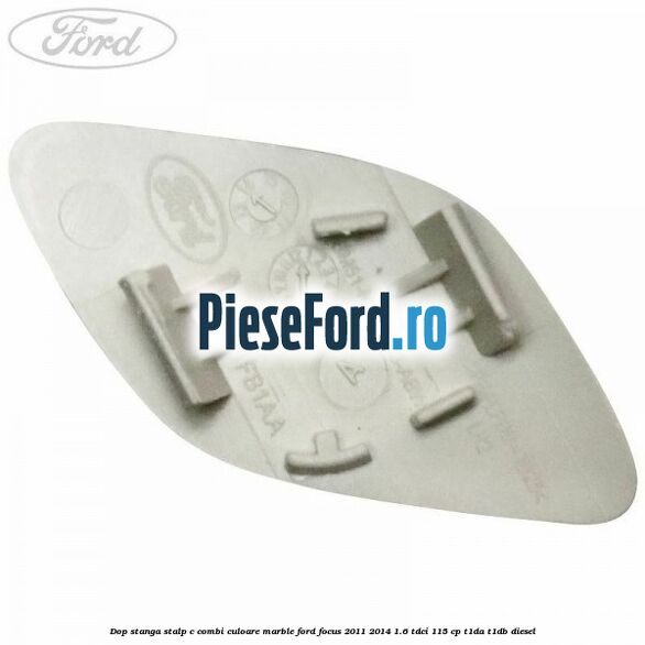 Dop stanga stalp c combi culoare marble Ford Focus 2011-2014 1.6 TDCi 115 cp T1DA, T1DB diesel