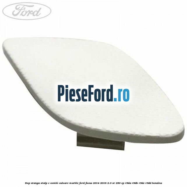 Dop stanga stalp c combi culoare marble Ford Focus 2014-2018 2.0 ST 250 cp R9DA, R9DB, R9DC, R9DD benzina