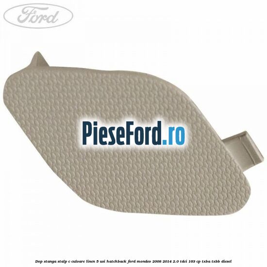 Dop stanga stalp c culoare linen 5 usi hatchback Ford Mondeo 2008-2014 2.0 TDCi 163 cp TXBA, TXBB diesel