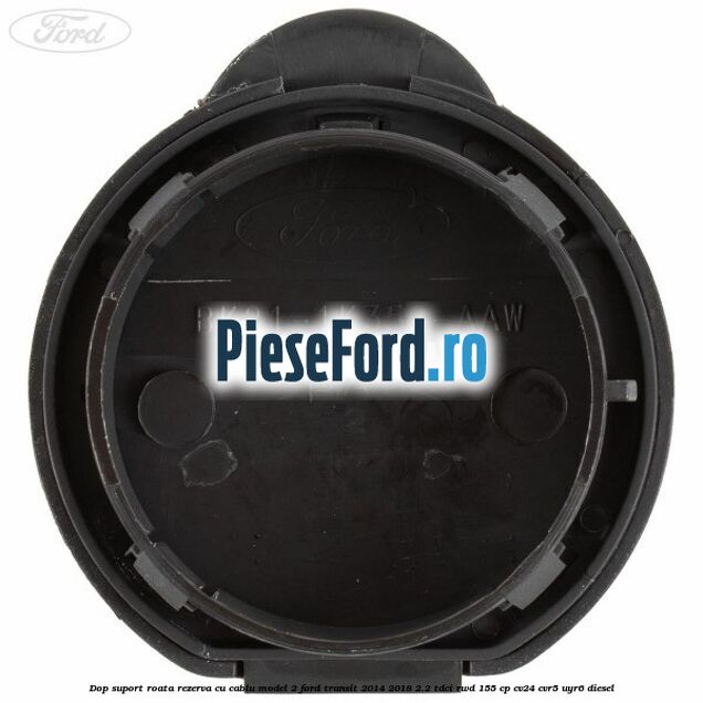 Dop suport roata rezerva cu cablu model 2 Ford Transit 2014-2018 2.2 TDCi RWD 155 cp CV24, CVR5, UYR6 diesel