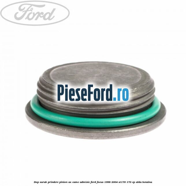 Dop surub prindere pinion ax came admisie Ford Focus 1998-2004 ST170 173 cp ALDA benzina