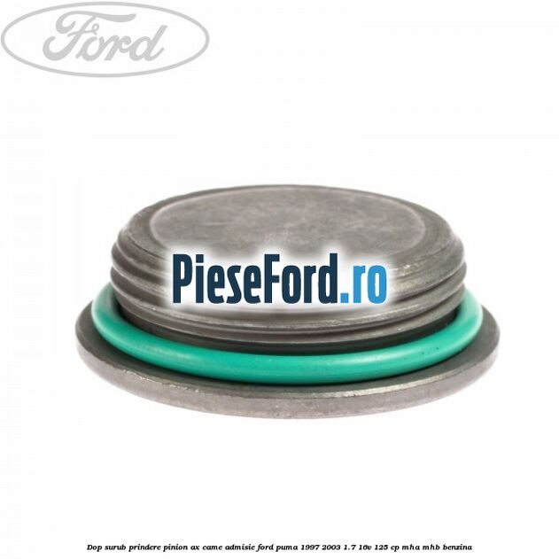 Dop surub prindere pinion ax came admisie Ford Puma 1997-2003 1.7 16V 125 cp MHA, MHB benzina