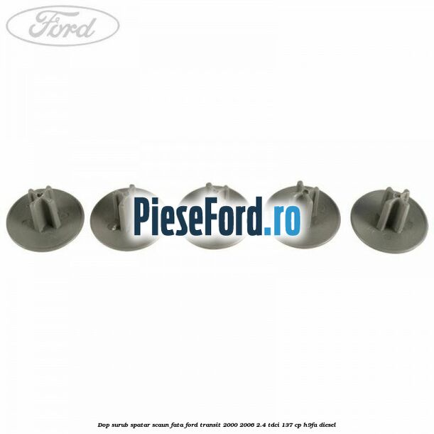 Dop surub spatar scaun fata Ford Transit 2000-2006 2.4 TDCi 137 cp H9FA diesel