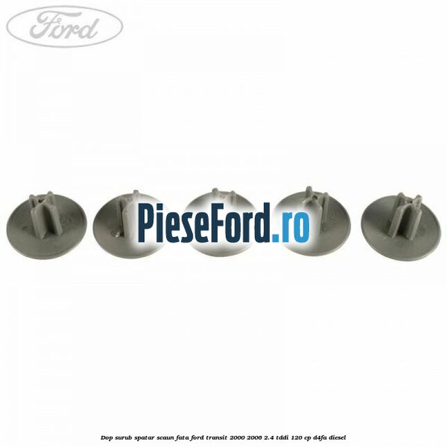 Dop surub spatar scaun fata Ford Transit 2000-2006 2.4 TDdi 120 cp D4FA diesel