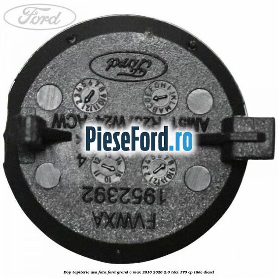Dop tapiterie usa fata Ford Grand C-Max 2016-2020 2.0 TDCi 170 cp T8DE diesel