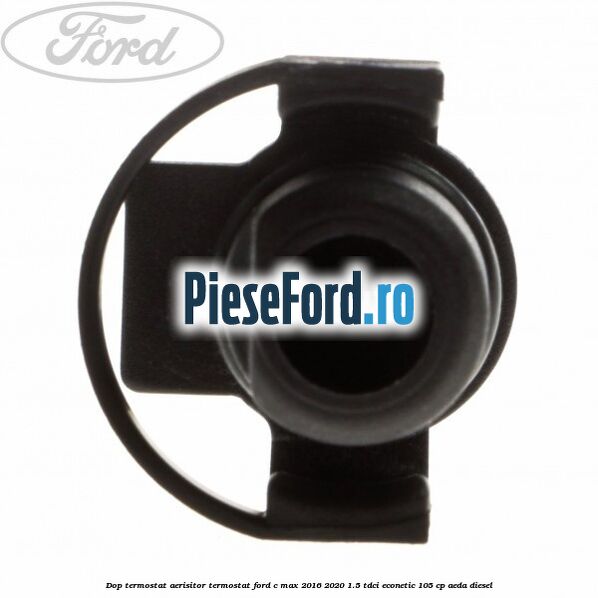 Dop termostat, aerisitor termostat Ford C-Max 2016-2020 1.5 TDCi ECOnetic 105 cp Dop termostat, aerisitor termostat Ford C-Max 2016-2020 1.5 TDCi ECOnetic 105 cp AEDA diesel