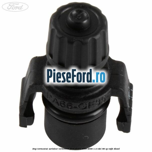 Dop termostat, aerisitor termostat Ford Fiesta 2005-2008 1.4 TDCi 68 cp N4JB diesel