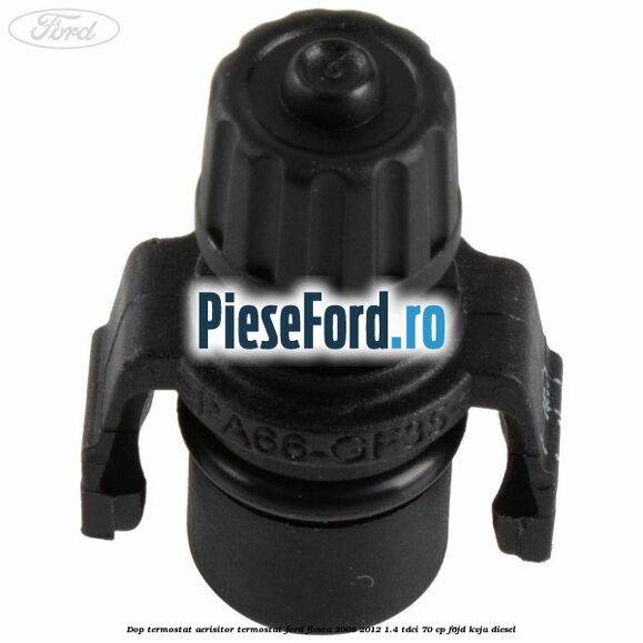 Dop termostat, aerisitor termostat Ford Fiesta 2008-2012 1.4 TDCi 70 cp Dop termostat, aerisitor termostat Ford Fiesta 2008-2012 1.4 TDCi 70 cp F6JD, KVJA diesel