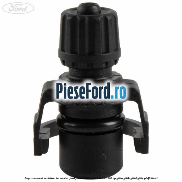 Dop termostat, aerisitor termostat Ford Focus 2008-2011 1.6 TDCi 109 cp G8DA, G8DB, G8DD, G8DE, G8DF diesel