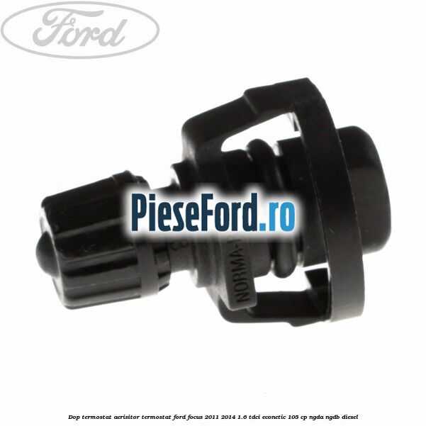 Dop termostat, aerisitor termostat Ford Focus 2011-2014 1.6 TDCi ECOnetic 105 cp NGDA, NGDB diesel
