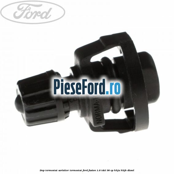 Dop termostat, aerisitor termostat Ford Fusion 1.6 TDCi 90 cp Dop termostat, aerisitor termostat Ford Fusion 1.6 TDCi 90 cp HHJA, HHJB diesel