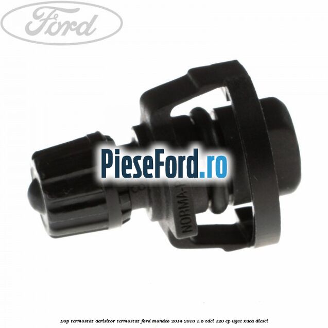 Dop termostat, aerisitor termostat Ford Mondeo 2014-2018 1.5 TDCi 120 cp UGCC, XUCA diesel
