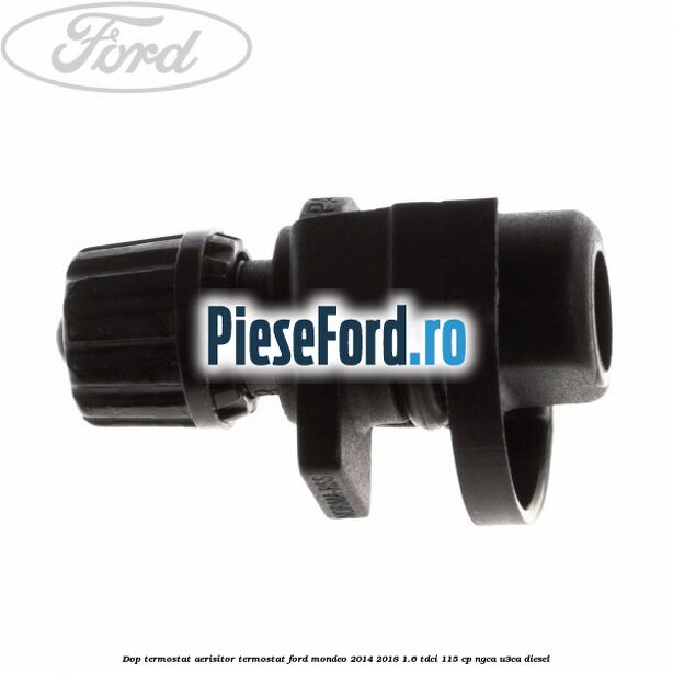 Dop termostat, aerisitor termostat Ford Mondeo 2014-2018 1.6 TDCi 115 cp Dop termostat, aerisitor termostat Ford Mondeo 2014-2018 1.6 TDCi 115 cp NGCA, U3CA diesel
