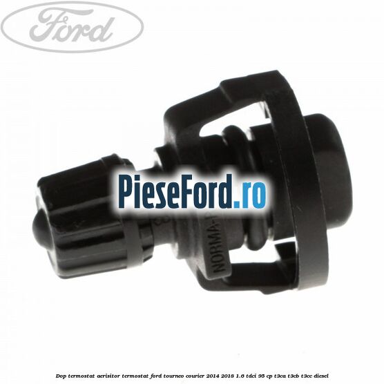 Dop termostat, aerisitor termostat Ford Tourneo Courier 2014-2018 1.6 TDCi 95 cp T3CA, T3CB, T3CC diesel