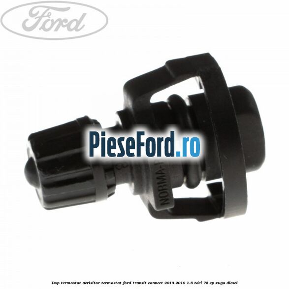 Dop termostat, aerisitor termostat Ford Transit Connect 2013-2018 1.5 TDCi 75 cp XUGA diesel