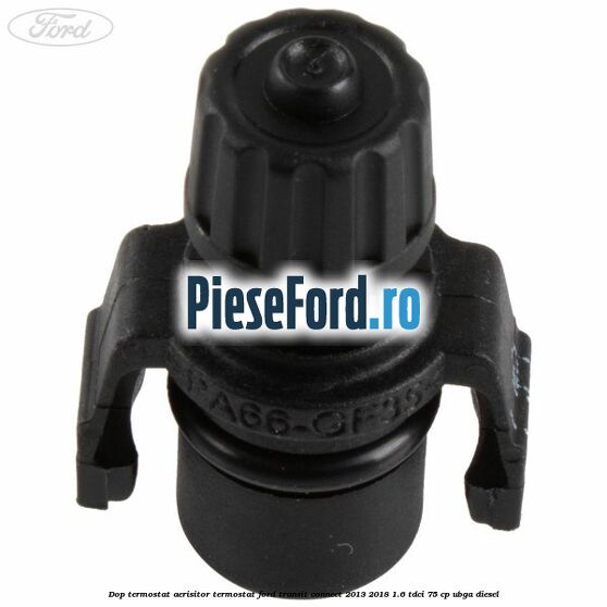 Dop termostat, aerisitor termostat Ford Transit Connect 2013-2018 1.6 TDCi 75 cp UBGA diesel