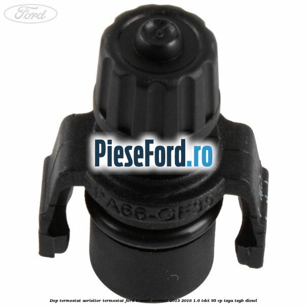 Dop termostat, aerisitor termostat Ford Transit Connect 2013-2018 1.6 TDCi 95 cp TZGA, TZGB diesel