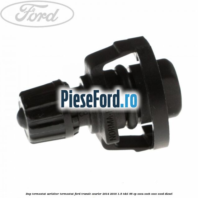 Dop termostat, aerisitor termostat Ford Transit Courier 2014-2018 1.5 TDCi 95 cp XVCA, XVCB, XVCC, XVCD diesel