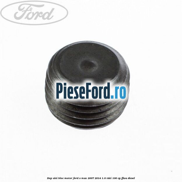 Dop ulei bloc motor Ford S-Max 2007-2014 1.8 TDCi 100 cp FFWA diesel