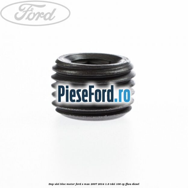 Dop ulei bloc motor Ford S-Max 2007-2014 1.8 TDCi 100 cp FFWA diesel