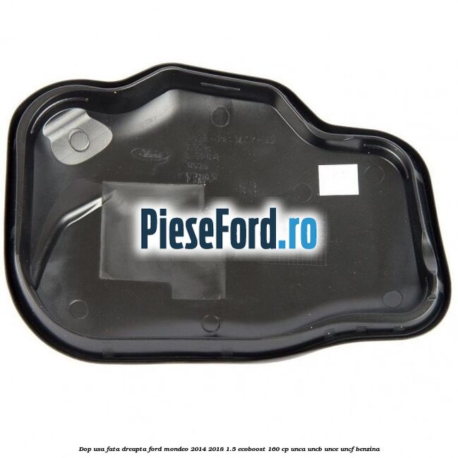 Dop usa fata dreapta Ford Mondeo 2014-2018 1.5 EcoBoost 160 cp UNCA, UNCB, UNCE, UNCF benzina