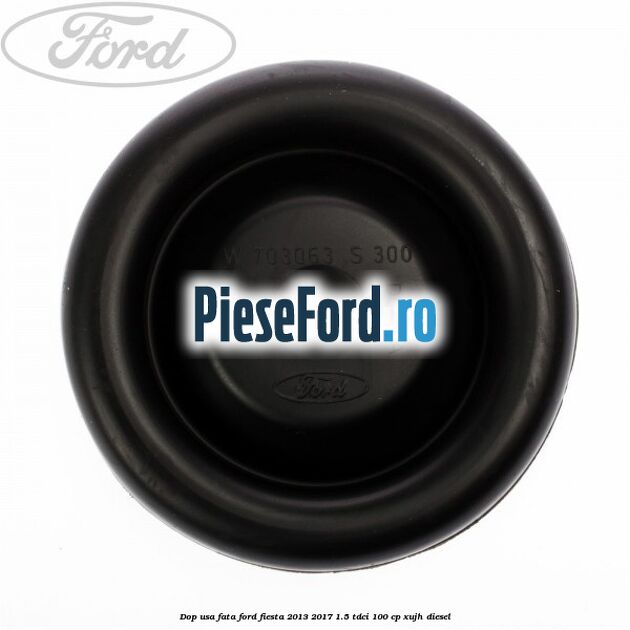 Dop usa fata Ford Fiesta 2013-2017 1.5 TDCi 100 cp Dop usa fata Ford Fiesta 2013-2017 1.5 TDCi 100 cp XUJH diesel