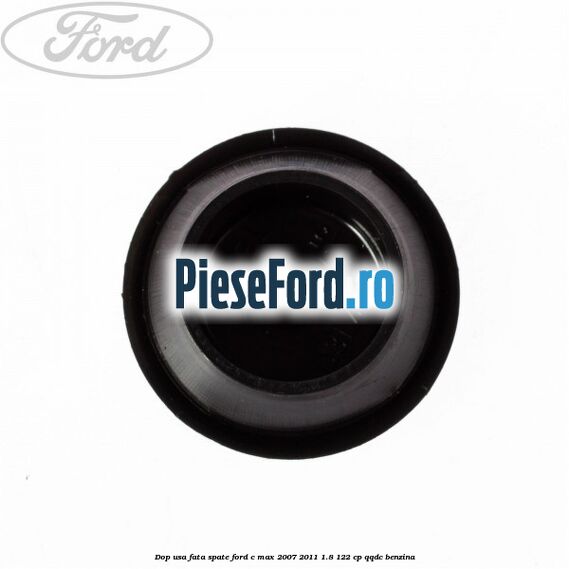 Dop usa fata spate Ford C-Max 2007-2011 1.8 122 cp Dop usa fata spate Ford C-Max 2007-2011 1.8 122 cp QQDC benzina