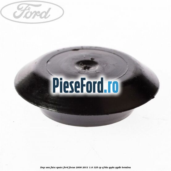 Dop usa fata spate Ford Focus 2008-2011 1.8 125 cp Q7DA, QQDA, QQDB benzina