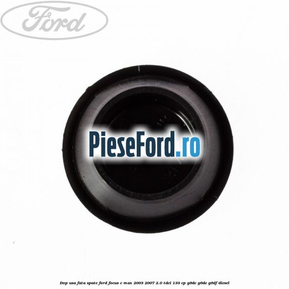 Dop usa fata spate Ford Focus C-Max 2003-2007 2.0 TDCi 133 cp G6DC, G6DE, G6DF diesel