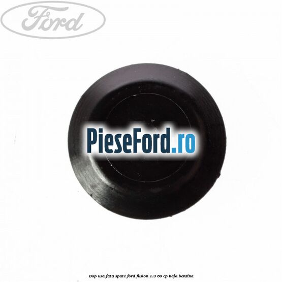 Dop usa fata spate Ford Fusion 1.3 60 cp BAJA benzina