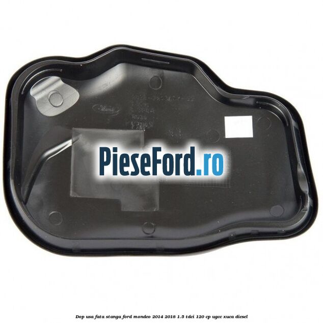 Dop usa fata stanga Ford Mondeo 2014-2018 1.5 TDCi 120 cp UGCC, XUCA diesel