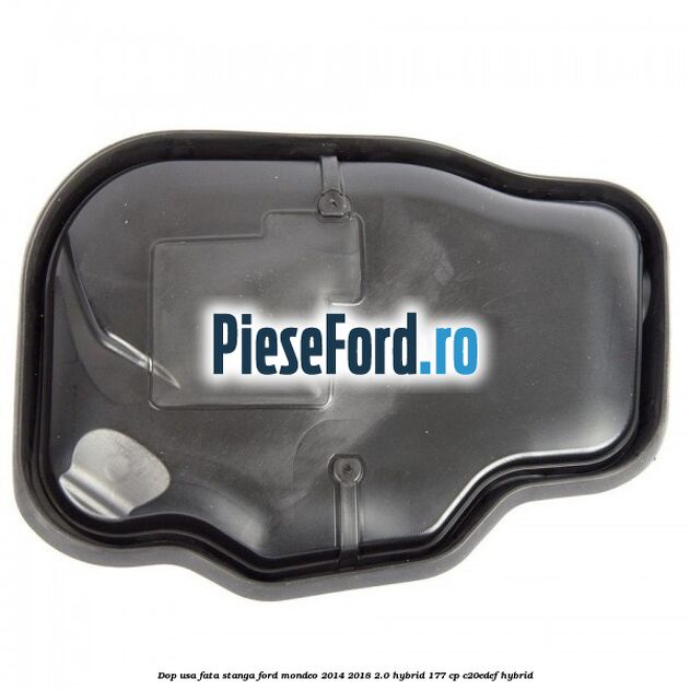 Dop usa fata stanga Ford Mondeo 2014-2018 2.0 Hybrid 177 cp C20EDEF hybrid