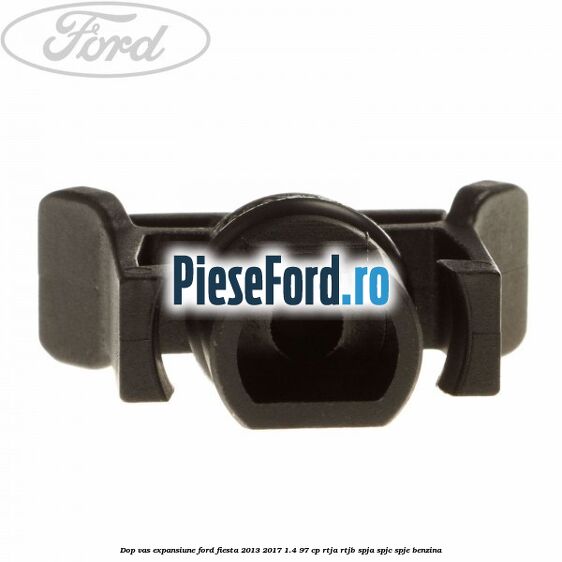 Dop vas expansiune Ford Fiesta 2013-2017 1.4 97 cp RTJA, RTJB, SPJA, SPJC, SPJE benzina