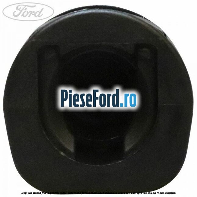 Dop vas lichid frana pentru cutie automata Ford C-Max 2016-2020 1.0 EcoBoost 125 cp B7DA, M1DA, M1DD benzina