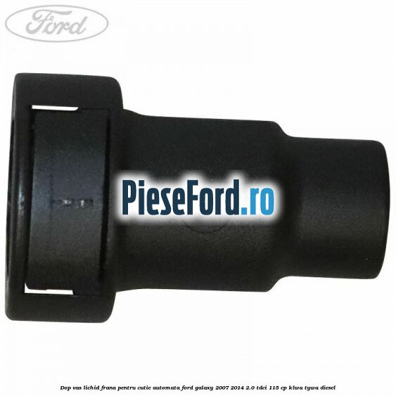Dop vas lichid frana pentru cutie automata Ford Galaxy 2007-2014 2.0 TDCi 115 cp KLWA, TYWA diesel