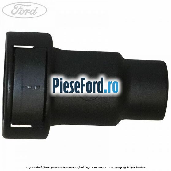 Dop vas lichid frana pentru cutie automata Ford Kuga 2008-2012 2.5 4x4 200 cp HYDB, HYDC benzina