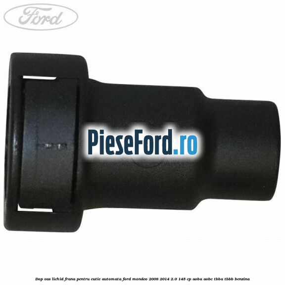 Dop vas lichid frana pentru cutie automata Ford Mondeo 2008-2014 2.0 145 cp AOBA, AOBC, TBBA, TBBB benzina