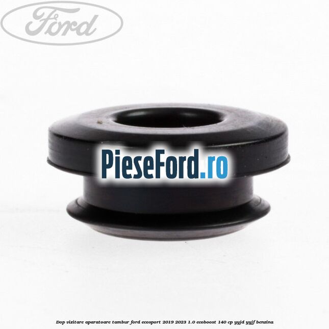 Dop vizitare, aparatoare tambur Ford EcoSport 2019-2023 1.0 EcoBoost 140 cp YYJD, YYJF benzina