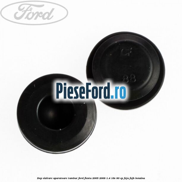 Dop vizitare aparatoare tambur Ford Fiesta 2005-2008 1.4 16V 80 cp Dop vizitare aparatoare tambur Ford Fiesta 2005-2008 1.4 16V 80 cp FXJA, FXJB benzina