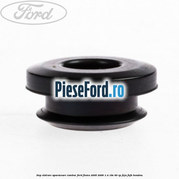 Dop vizitare aparatoare tambur Ford Fiesta 2005-2008 1.4 16V 80 cp Dop vizitare aparatoare tambur Ford Fiesta 2005-2008 1.4 16V 80 cp FXJA, FXJB benzina