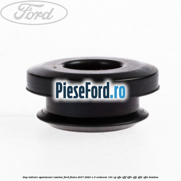 Dop vizitare aparatoare tambur Ford Fiesta 2017-2023 1.0 EcoBoost 101 cp SFJE, SFJF, SFJH, SFJJ, SFJK, SFJN benzina