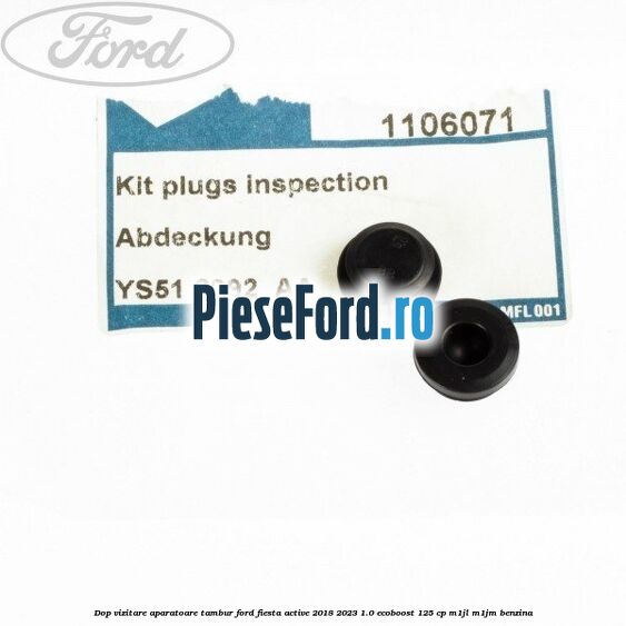 Dop vizitare aparatoare tambur Ford Fiesta Active 2018-2023 1.0 EcoBoost 125 cp M1JL, M1JM benzina