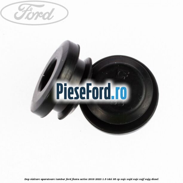 Dop vizitare aparatoare tambur Ford Fiesta Active 2018-2023 1.5 TDCi 85 cp XUJC, XUJD, XUJE, XUJF, XUJG diesel