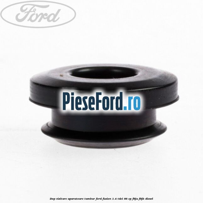 Dop vizitare aparatoare tambur Ford Fusion 1.4 TDCi 68 cp F6JA, F6JB diesel