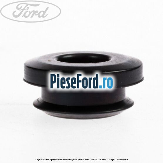 Dop vizitare aparatoare tambur Ford Puma 1997-2003 1.6 16V 103 cp L1W benzina