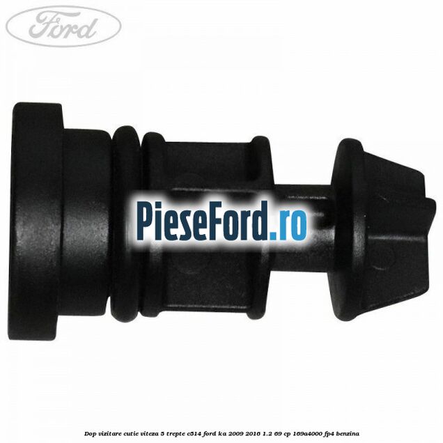 Dop vizitare cutie viteza 5 trepte C514 Ford Ka 2009-2016 1.2 69 cp 169A4000, FP4 benzina