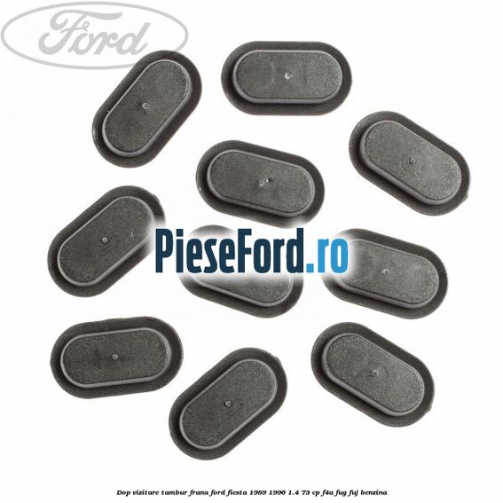 Dop vizitare tambur frana Ford Fiesta 1989-1996 1.4 73 cp Dop vizitare tambur frana Ford Fiesta 1989-1996 1.4 73 cp F4A, FUG, FUJ benzina