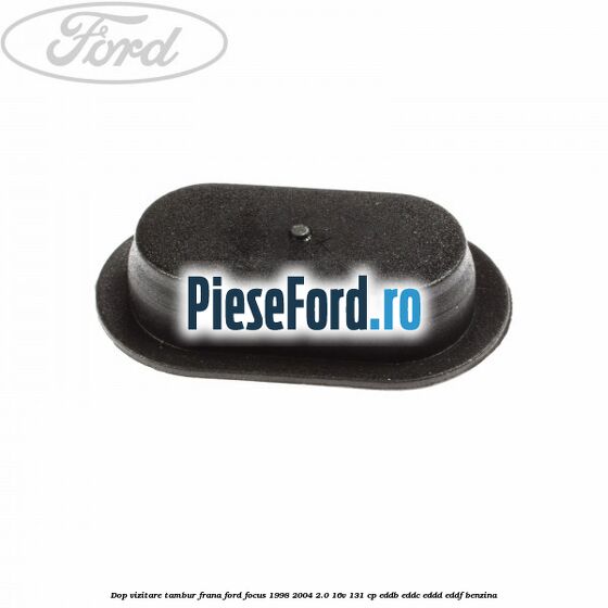 Dop vizitare tambur frana Ford Focus 1998-2004 2.0 16V 131 cp EDDB, EDDC, EDDD, EDDF benzina
