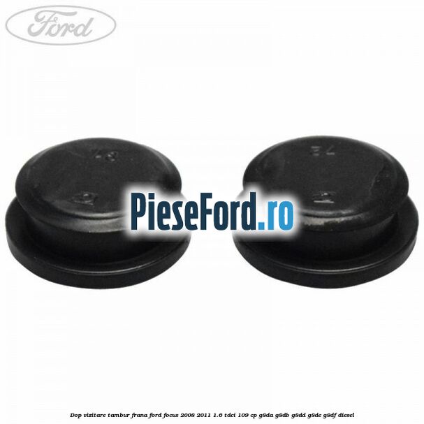 Dop vizitare tambur frana Ford Focus 2008-2011 1.6 TDCi 109 cp G8DA, G8DB, G8DD, G8DE, G8DF diesel
